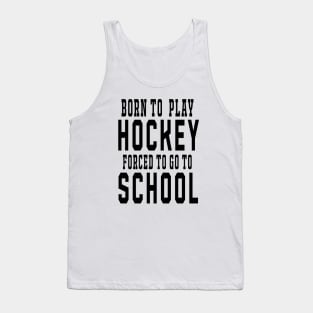 Born to Play Hockey Tank Top